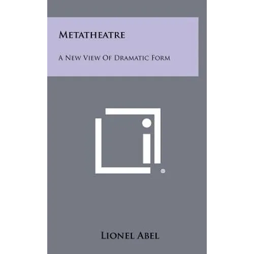 Metatheatre: A New View Of Dramatic Form - Hardcover