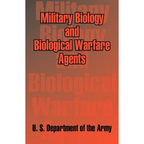Military Biology and Biological Warfare Agents - Paperback