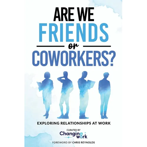Are We Friends or Coworkers?: Exploring Relationships at Work - Paperback