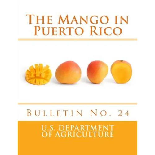 The Mango in Puerto Rico: Bulletin No. 24 - Paperback