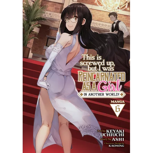 This Is Screwed Up, But I Was Reincarnated as a Girl in Another World! (Manga) Vol. 6 - Paperback