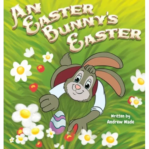 An Easter Bunny's Easter - Hardcover