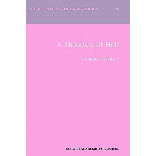 A Theodicy of Hell - Hardcover