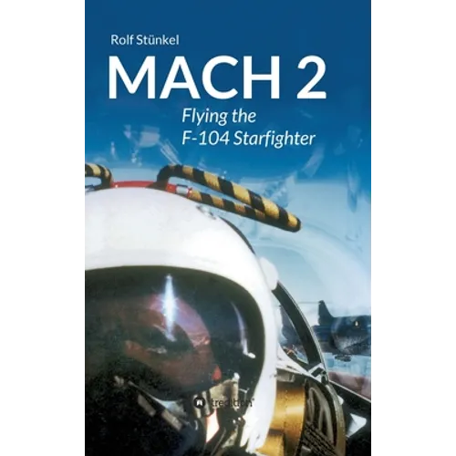 Mach 2: Flying the F-104 Starfighter - Hardcover