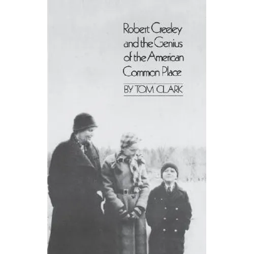 Robert Creeley & the Genius of the American Common Place - Paperback