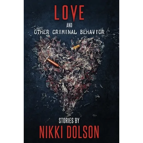 Love and Other Criminal Behavior - Paperback