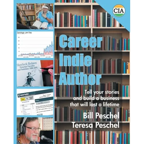 Career Indie Author: Tell Your Stories and Build a Business That Will Last a Lifetime - Paperback
