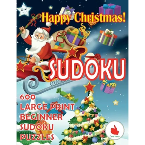 Happy Christmas Sudoku: 600 Large Print Easy Puzzles Beginner Sudoku for relaxation, mindfulness and keeping the mind active during the holiday season - Paperback