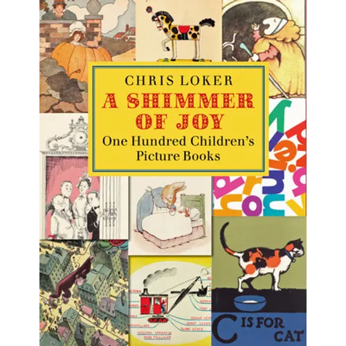 A Shimmer of Joy: One Hundred Children's Picture Books - Hardcover