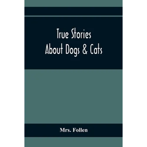 True Stories About Dogs & Cats - Paperback
