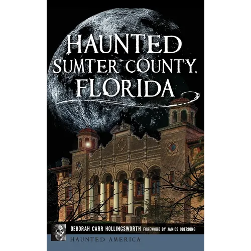 Haunted Sumter County, Florida - Hardcover