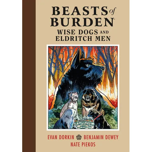 Beasts of Burden: Wise Dogs and Eldritch Men - Hardcover
