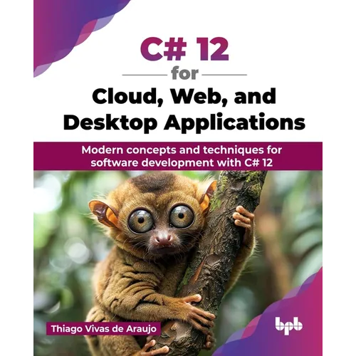 C# 12 for Cloud, Web, and Desktop Applications: Modern concepts and techniques for software development with C# 12 (English Edition) - Paperback