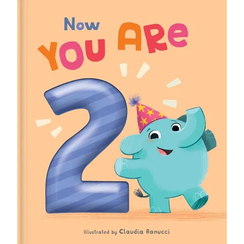 Now You Are 2: A Birthday Book - Hardcover