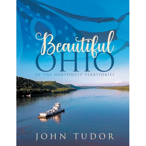 Beautiful Ohio: Of the Northwest Territories - Paperback