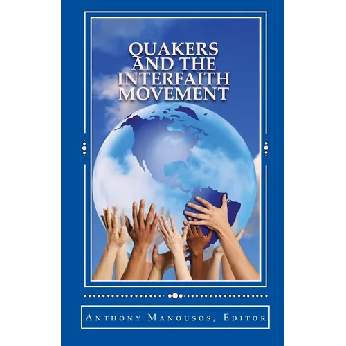 Quakers and the Interfaith Movement: A Handbook for Peacemakers - Paperback