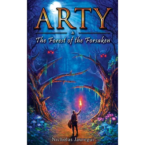 Arty and The Forest of the Forsaken - Hardcover