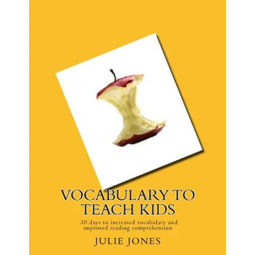 Vocabulary to Teach Kids: 30 days to increased vocabulary and improved reading comprehension - Paperback