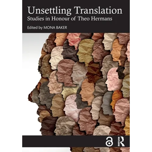 Unsettling Translation: Studies in Honour of Theo Hermans - Paperback