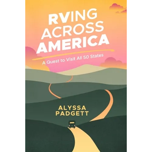 RVing Across America: A Quest to Visit All 50 States - Paperback