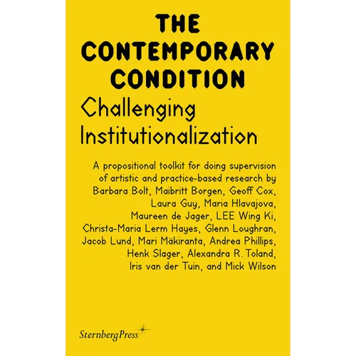 Challenging Institutionalization: A Propositional Toolkit for Doing Supervision of Artistic and Practice-Based Research - Paperback