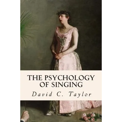 The Psychology of Singing - Paperback