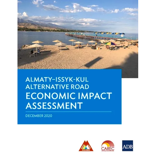 Almaty-Issyk-Kul Alternative Road Economic Impact Assessment - Paperback