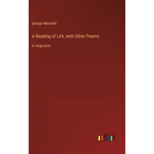 A Reading of Life, with Other Poems: in large print - Hardcover