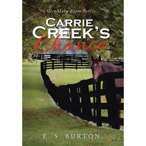 Carrie Creek's Chance: Glenmary Farm Series - Hardcover