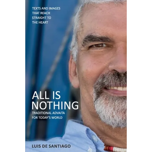 All is Nothing: Traditional Advaita for today`s world - Paperback