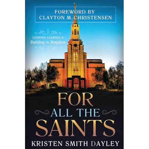 For All the Saints: Lessons Learned in Building the Kingdom - Hardcover