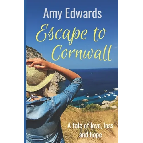 Escape to Cornwall: A Tale of Love, Loss and Hope - Paperback