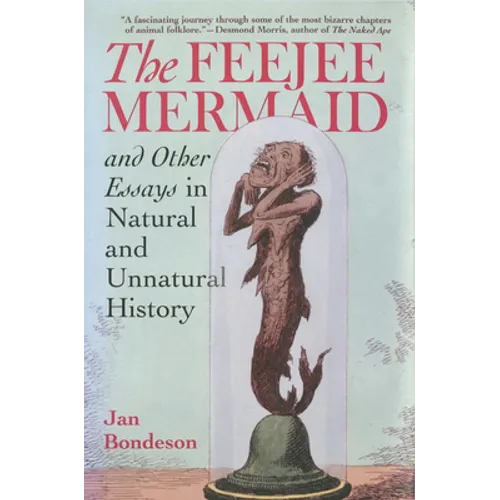 Feejee Mermaid and Other Essays in Natural and Unnatural History - Hardcover