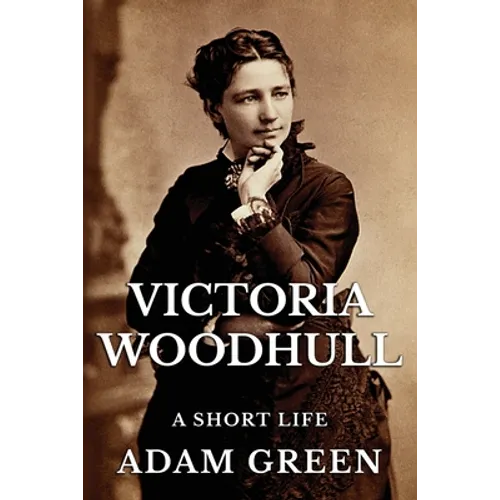 Victoria Woodhull: A Short Life - Paperback