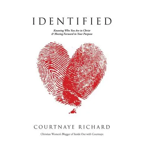 Identified: Knowing Who You Are in Christ & Moving Forward in Your Purpose - Hardcover
