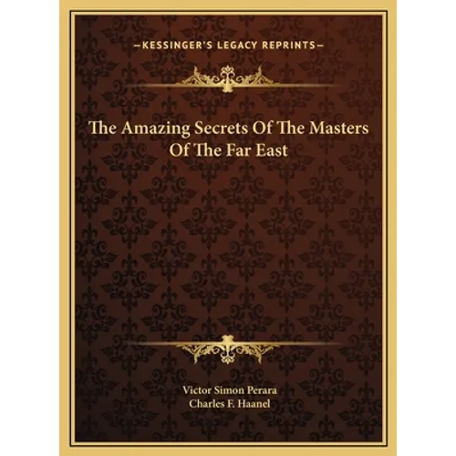 The Amazing Secrets of the Masters of the Far East - Hardcover