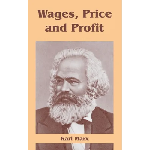 Wages, Price and Profit - Paperback