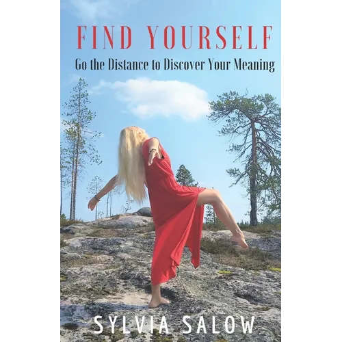 Find Yourself: Go the Distance to Discover Your Meaning - Paperback