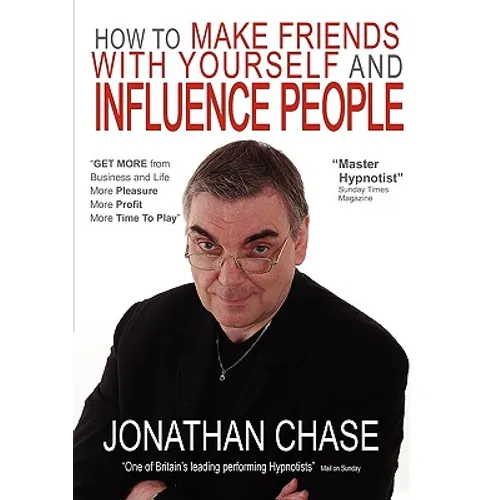 How to Make Friends with Yourself and Influence People - Paperback