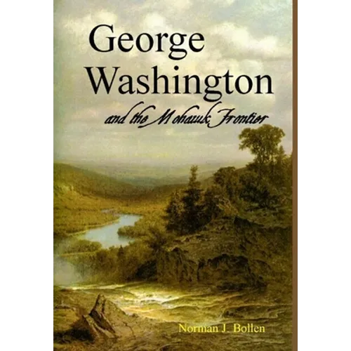 George Washington and the Mohawk Frontier - Hardcover
