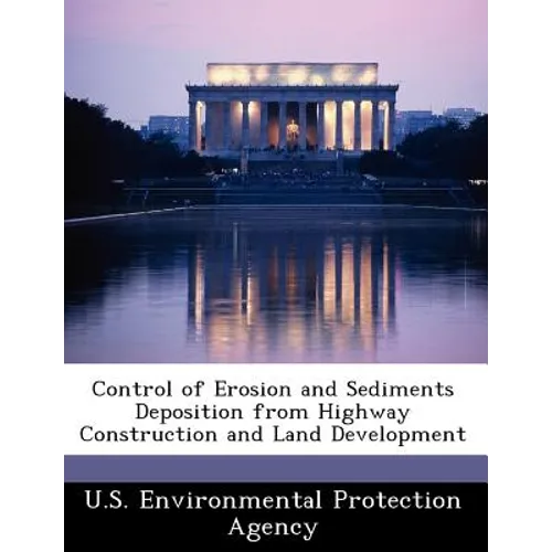 Control of Erosion and Sediments Deposition from Highway Construction and Land Development - Paperback