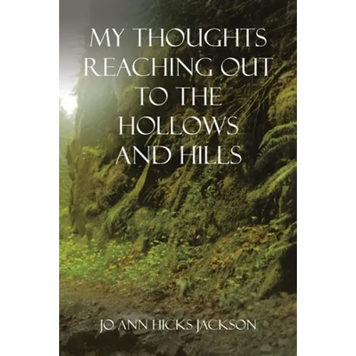 My Thoughts Reaching out to the Hollows and Hills - Paperback