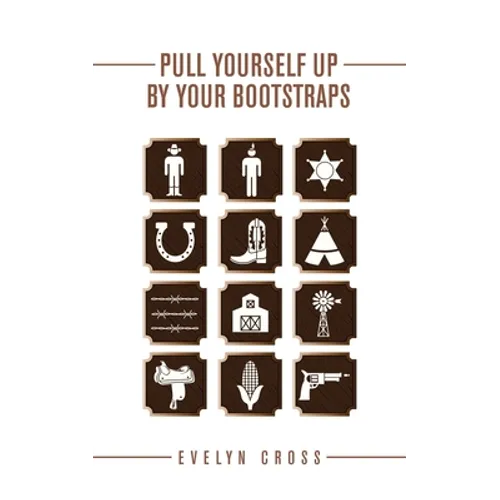 Pull Yourself up by Your Bootstraps - Paperback