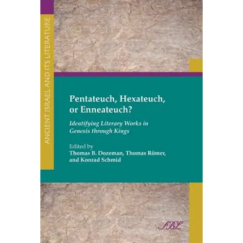 Pentateuch, Hexateuch, or Enneateuch?: Identifying Literary Works in Genesis Through Kings - Paperback