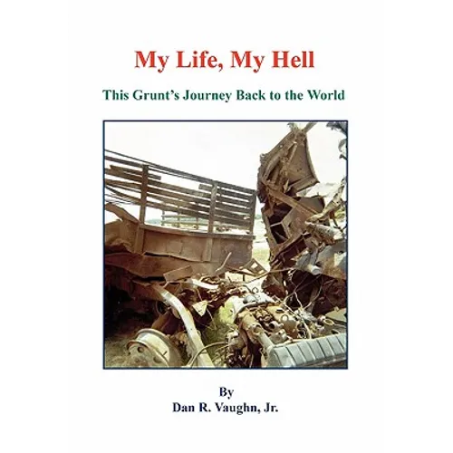 My Life, My Hell - This Grunt's Journey Back to the World - Paperback