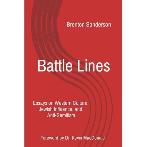 Battle Lines: Essays on Western Culture, Jewish Influence, and Anti-Semitism - Paperback