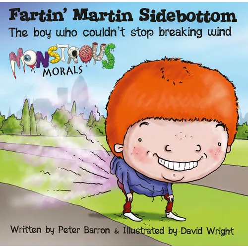 Fartin' Martin Sidebottom: The Boy Who Couldn't Stop Breaking Wind - Paperback