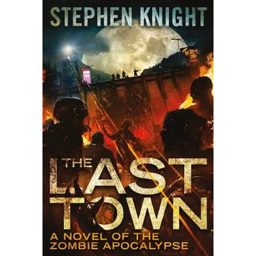 The Last Town: A Novel of the Zombie Apocalypse - Paperback