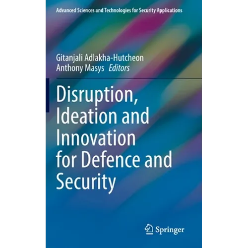 Disruption, Ideation and Innovation for Defence and Security - Hardcover