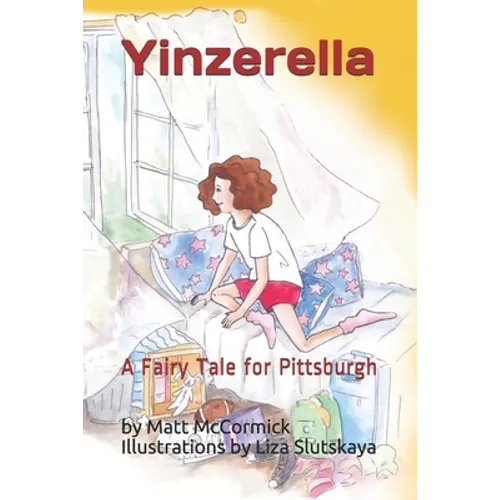 Yinzerella: A Fairy Tale for Pittsburgh - Paperback
